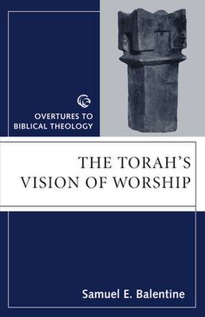 Torahs Vision of Worship: Women and Development Issues in Pastoral Care de Samuel E. Balentine