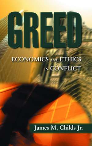 Greed: The Once and Future Challenge for Theology de James M. Childs