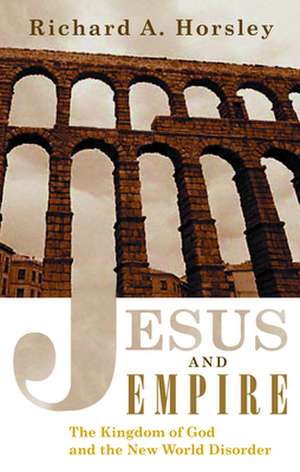 Jesus and Empire de Richard A. Horsley