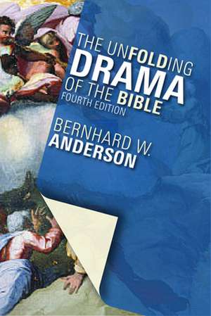 The Unfolding Drama of the Bible: Proposed by the Consultation on Common Texts de Bernhard W. Anderson