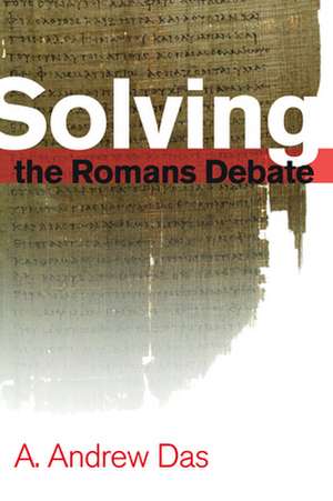 Solving the Romans Debate de A. Andrew Das