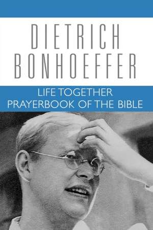 Life Together: Prayerbook of the Bible de Dietrich Bonhoeffer