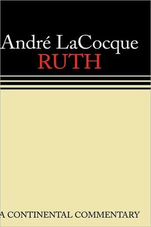 Ruth: A Continental Commentary de Andre LaCocque