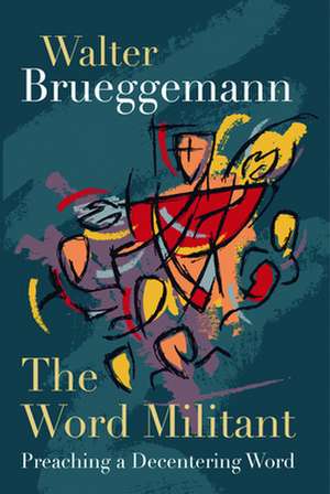 The Word Militant de Walter Brueggemann