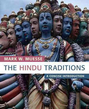 The Hindu Traditions: A Concise Introduction de Mark W. Muesse