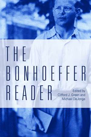 The Bonhoeffer Reader de Clifford J. Green