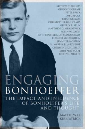 Engaging Bonhoeffer de Matthew D. Kirkpatrick