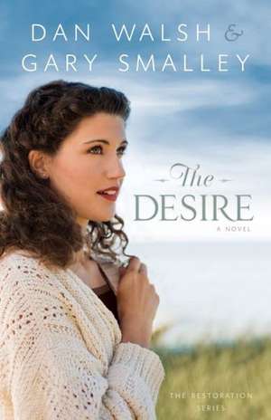 Desire, The A Novel de A Walsh