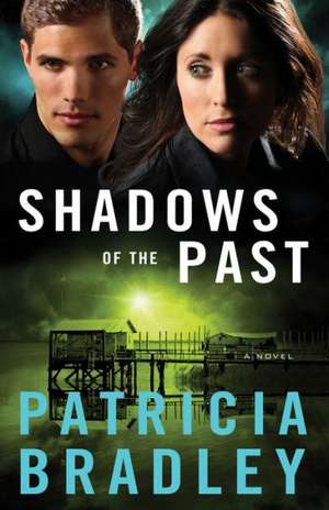 Shadows of the Past – A Novel de Patricia Bradley