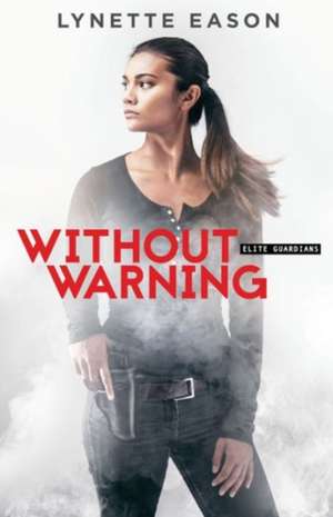 Without Warning de Lynette Eason