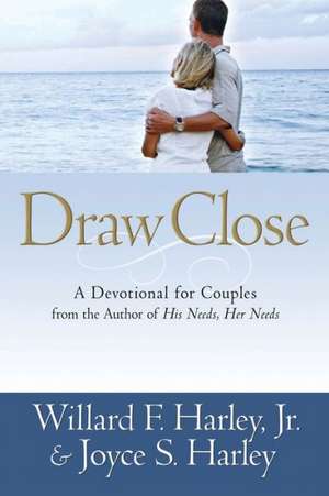 Draw Close – A Devotional for Couples de Willard F. Harley