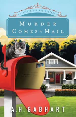 Murder Comes by Mail de A. H. Gabhart