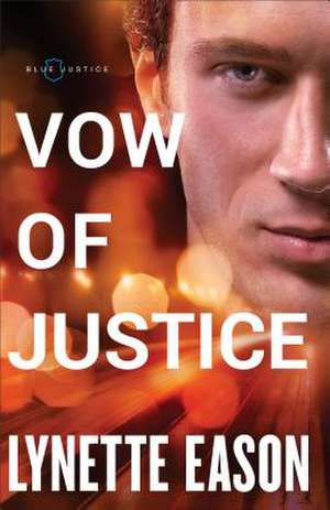 Vow of Justice de Lynette Eason