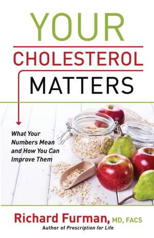 Your Cholesterol Matters de Furman Richard MD Facs