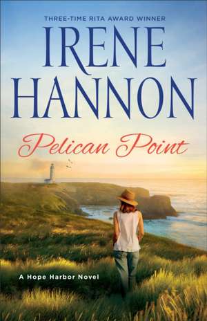 Pelican Point – A Hope Harbor Novel de Irene Hannon