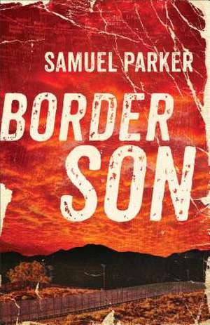 Border Son de Samuel Parker