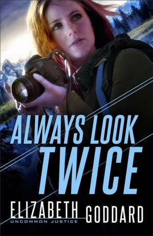 Always Look Twice de Elizabeth Goddard