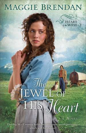 The Jewel of His Heart – A Novel de Maggie Brendan