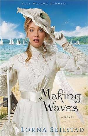 Making Waves de Lorna Seilstad