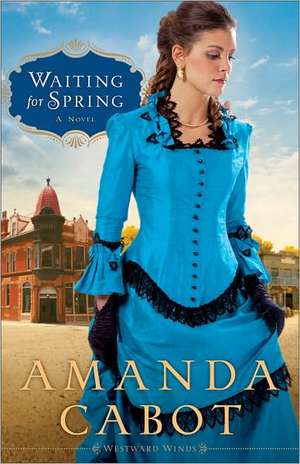 Waiting for Spring – A Novel de Amanda Cabot