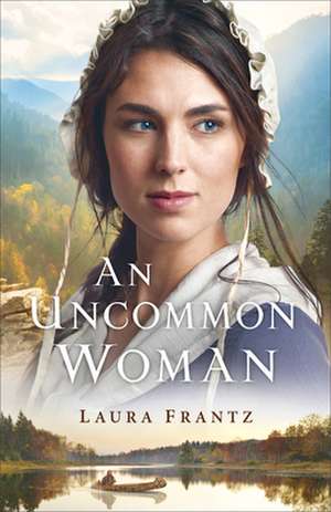 An Uncommon Woman de Laura Frantz