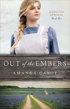 Out of the Embers de Amanda Cabot