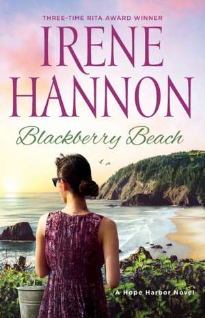 Blackberry Beach – A Hope Harbor Novel de Irene Hannon