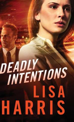 DEADLY INTENTIONS