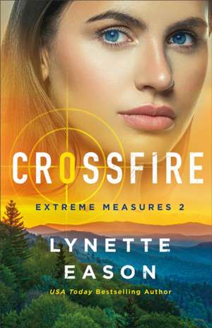 Crossfire de Lynette Eason