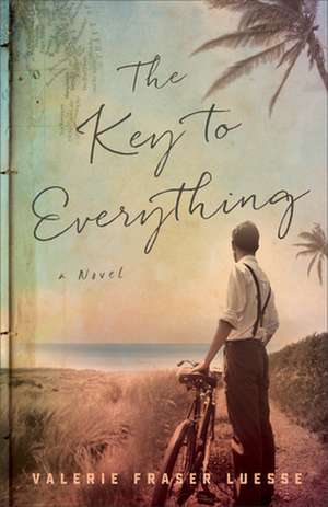 The Key to Everything de Valerie Fraser Luesse