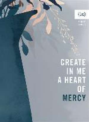 Create in Me a Heart of Mercy de Dorina Lazo Gilmore–young