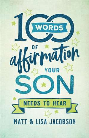 100 Words of Affirmation Your Son Needs to Hear de Matt Jacobson