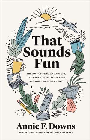 That Sounds Fun de Annie F. Downs