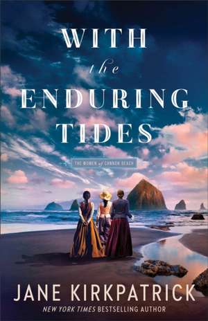 With the Enduring Tides de Jane Kirkpatrick
