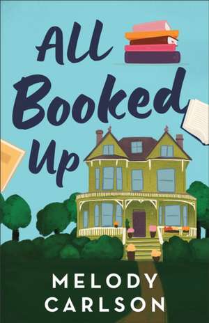 All Booked Up de Melody Carlson