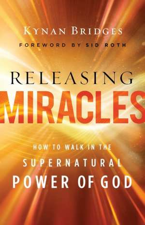 Releasing Miracles de Kynan Bridges