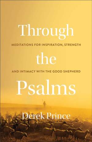 Through the Psalms de Derek Prince