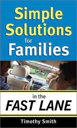 Simple Solutions for Families in the Fast Lane