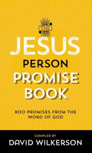 The Jesus Person Promise Book – Over 800 Promises from the Word of God de David Wilkerson