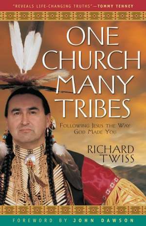 One Church, Many Tribes de Richard Twiss