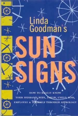 Linda Goodman's Sun Signs de Linda Goodman