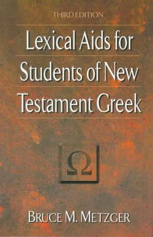 Lexical AIDS for Students of New Testament Greek de Bruce Manning Metzger