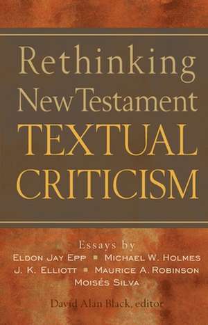 Rethinking New Testament Textual Criticism de David Alan Black