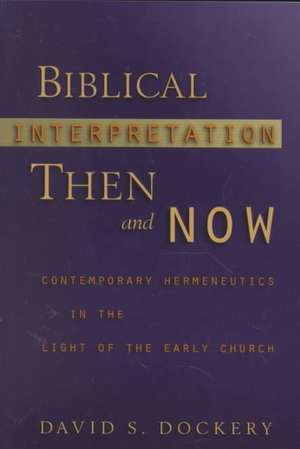 Biblical Interpretation Then and No de D Dockery