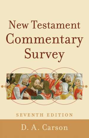 New Testament Commentary Survey de D. A. Carson