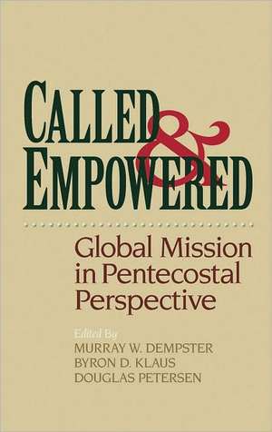 Called and Empowered – Global Mission in Pentecostal Perspective de Murray W. Dempster