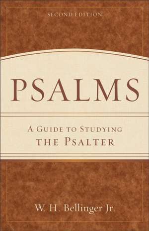 Psalms – A Guide to Studying the Psalter de W. H. Bellinger