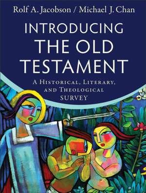 Introducing the Old Testament – A Historical, Literary, and Theological Survey de Rolf A. Jacobson