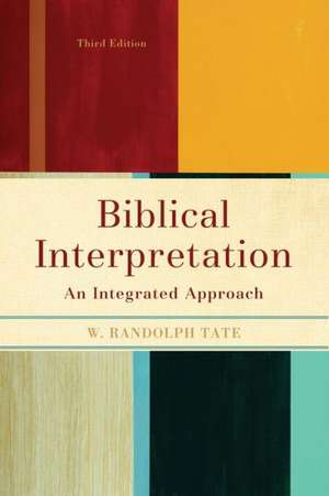 Biblical Interpretation – An Integrated Approach de W. Randolph Tate