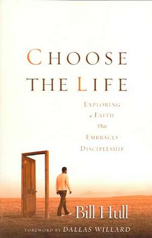 Choose the Life de Bill Hull